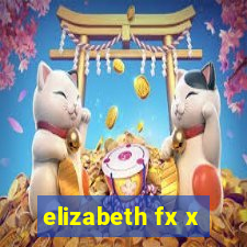 elizabeth fx x